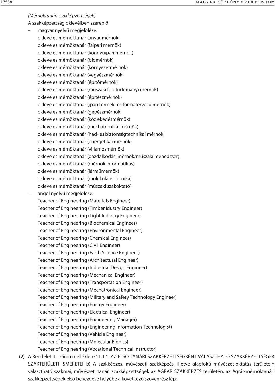 mérnök) okleveles mérnöktanár (biomérnök) okleveles mérnöktanár (környezetmérnök) okleveles mérnöktanár (vegyészmérnök) okleveles mérnöktanár (építõmérnök) okleveles mérnöktanár (mûszaki