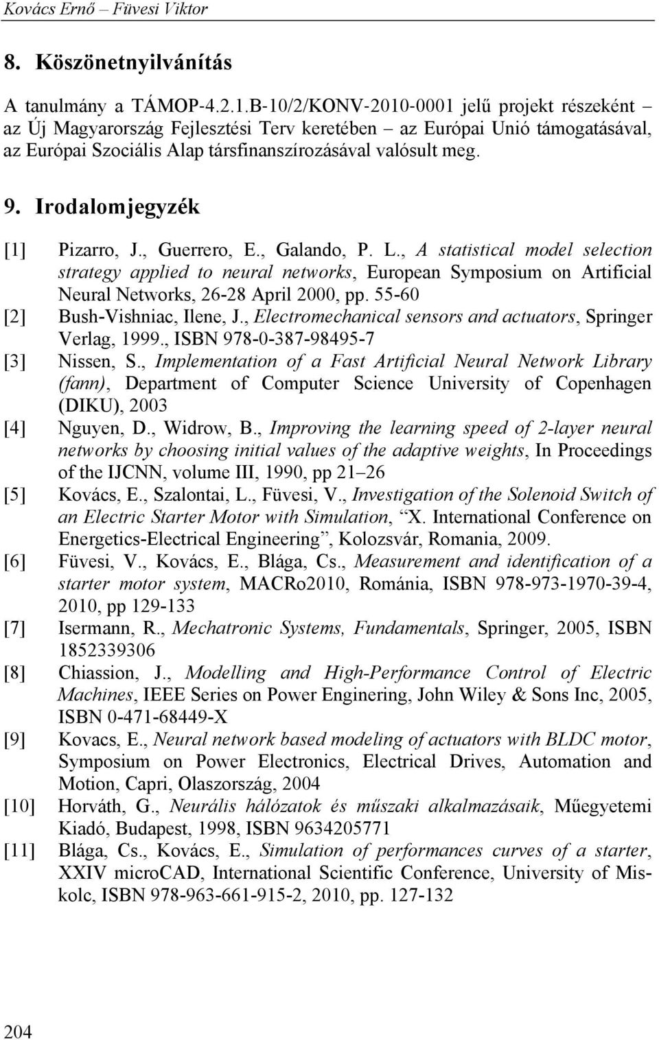 Irodalomjegyzék [1] Pizarro, J., Guerrero, E., Galando, P. L.