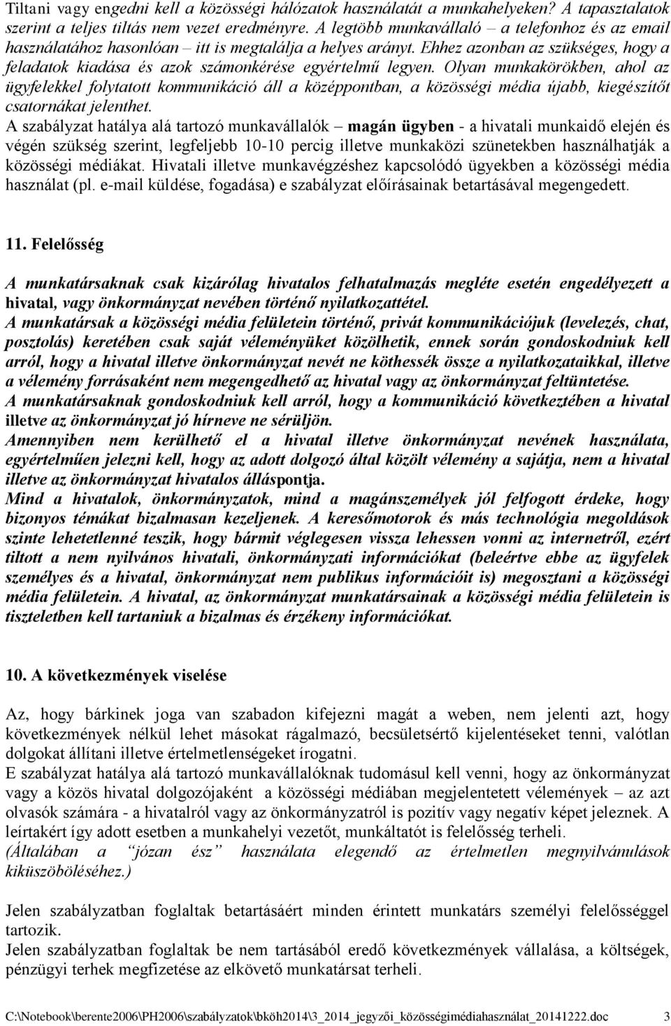 Olyan munkakörökben, ahol az ügyfelekkel folytatott kommunikáció áll a középpontban, a közösségi média újabb, kiegészítőt csatornákat jelenthet.