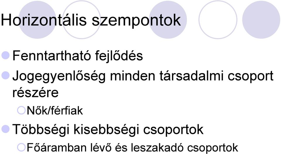 csoport részére Nők/férfiak Többségi