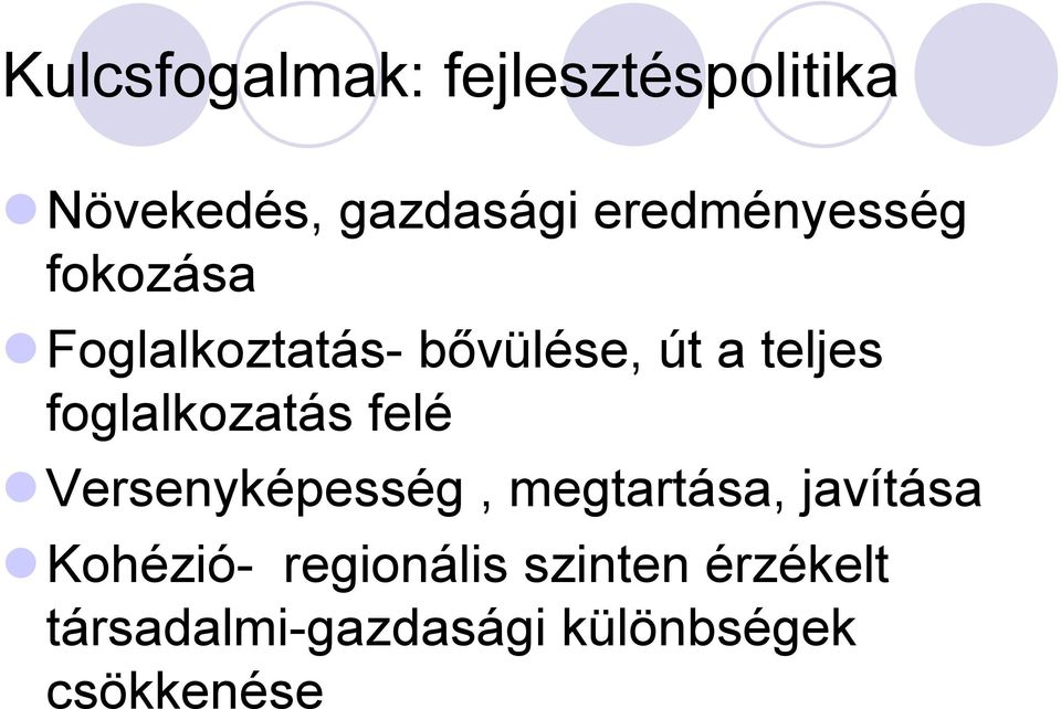 foglalkozatás felé Versenyképesség, megtartása, javítása