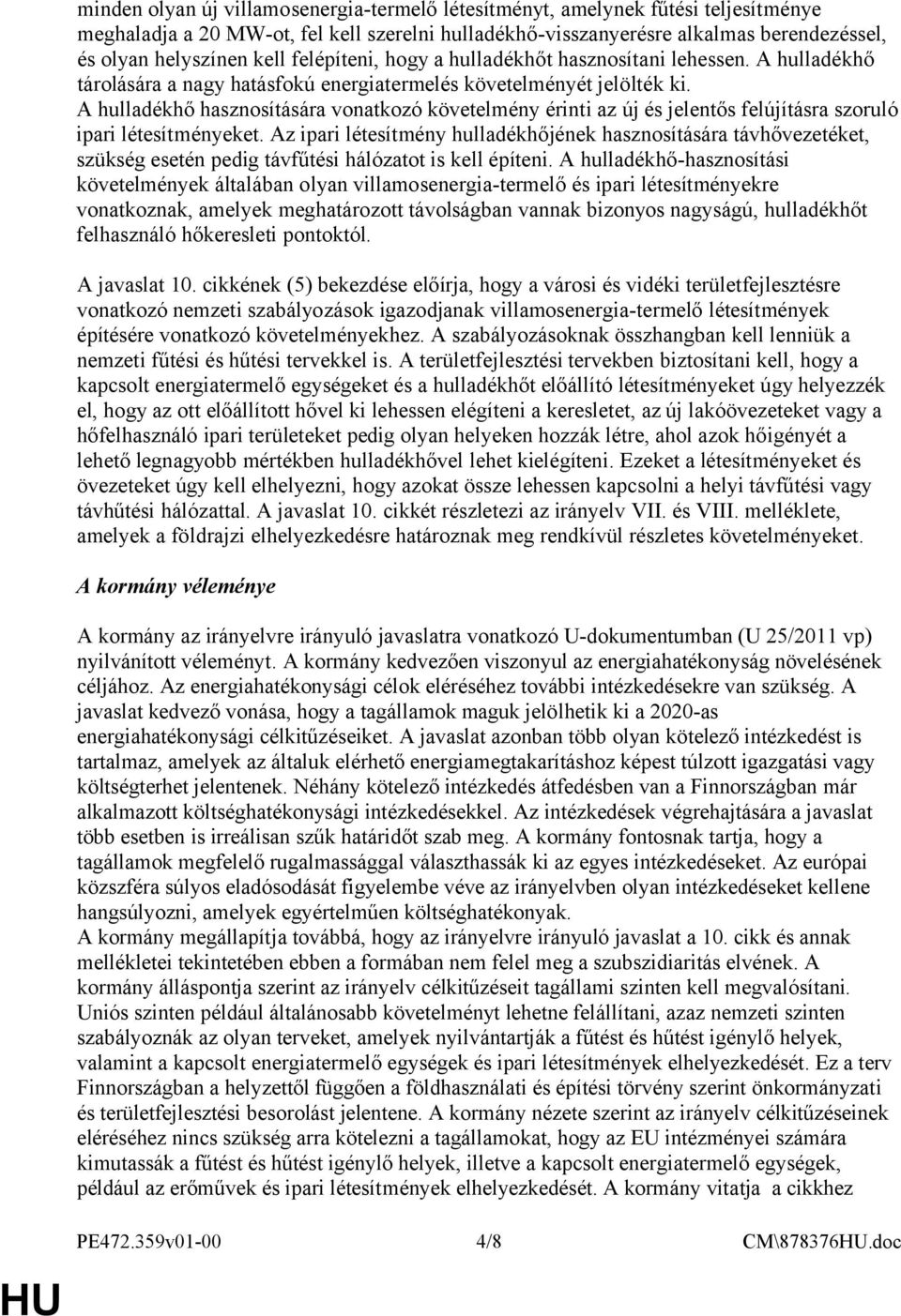 A hulladékhő hasznosítására vonatkozó követelmény érinti az új és jelentős felújításra szoruló ipari létesítményeket.