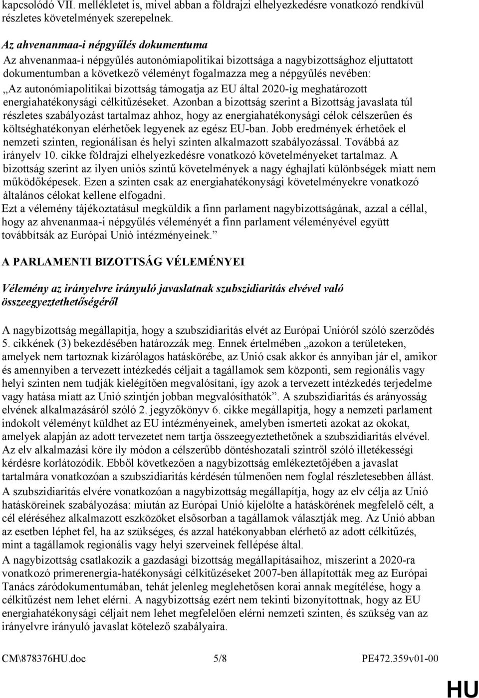 autonómiapolitikai bizottság támogatja az EU által 2020-ig meghatározott energiahatékonysági célkitűzéseket.