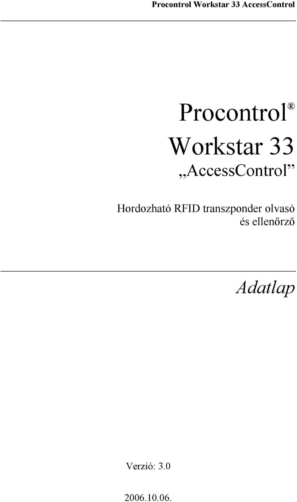 ellenőrző Adatlap Verzió: 3.0 2006.10.