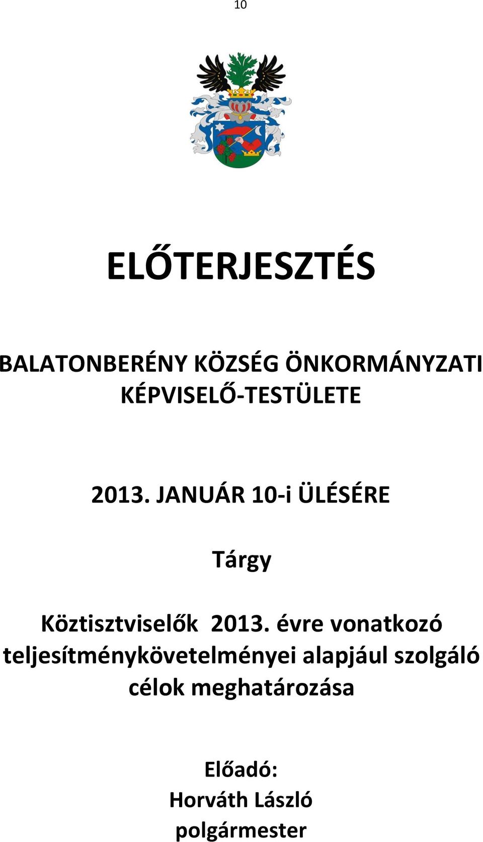 JANUÁR 10-i ÜLÉSÉRE Tárgy Köztisztviselők 2013.