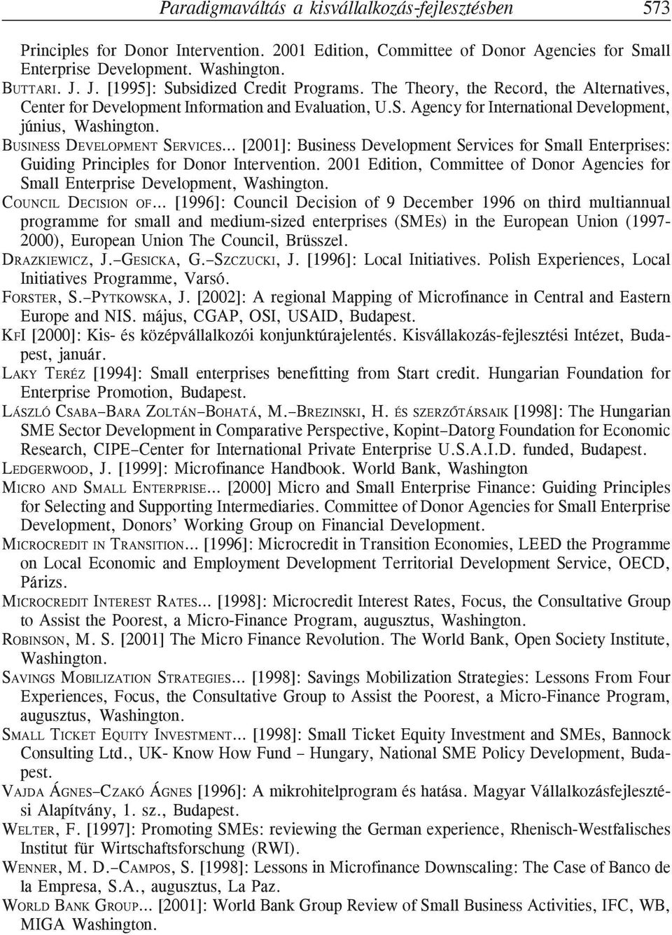 BUSINESS DEVELOPMENT SERVICES [2001]: Business Development Services for Small Enterprises: Guiding Principles for Donor Intervention.