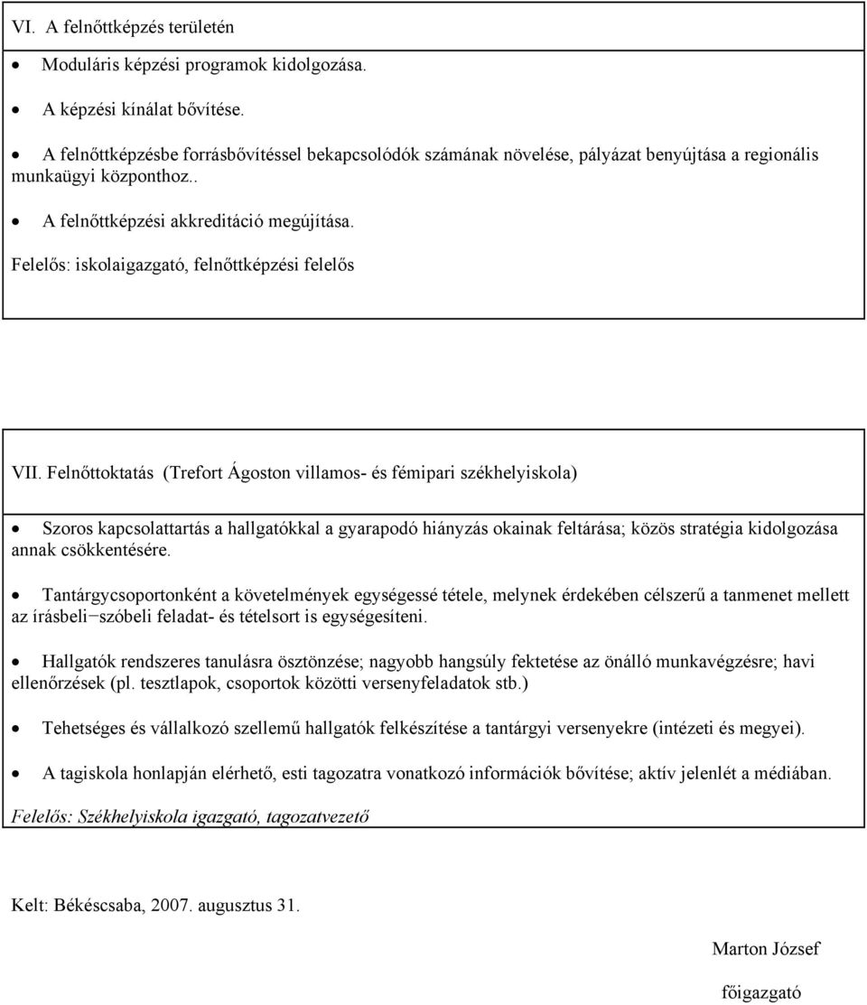 Felelős: iskolaigazgató, felnőttképzési felelős VII.