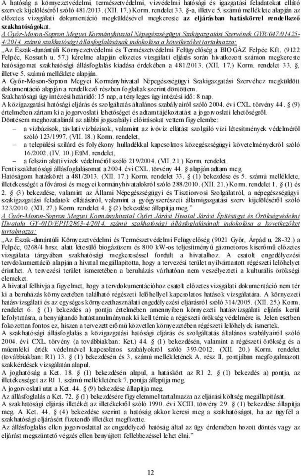 A Győr-Moson-Sopron Megyei Kormányhivatal Népegészségügyi Szakigazgatási Szervének GYR/047/01425-4/2014.
