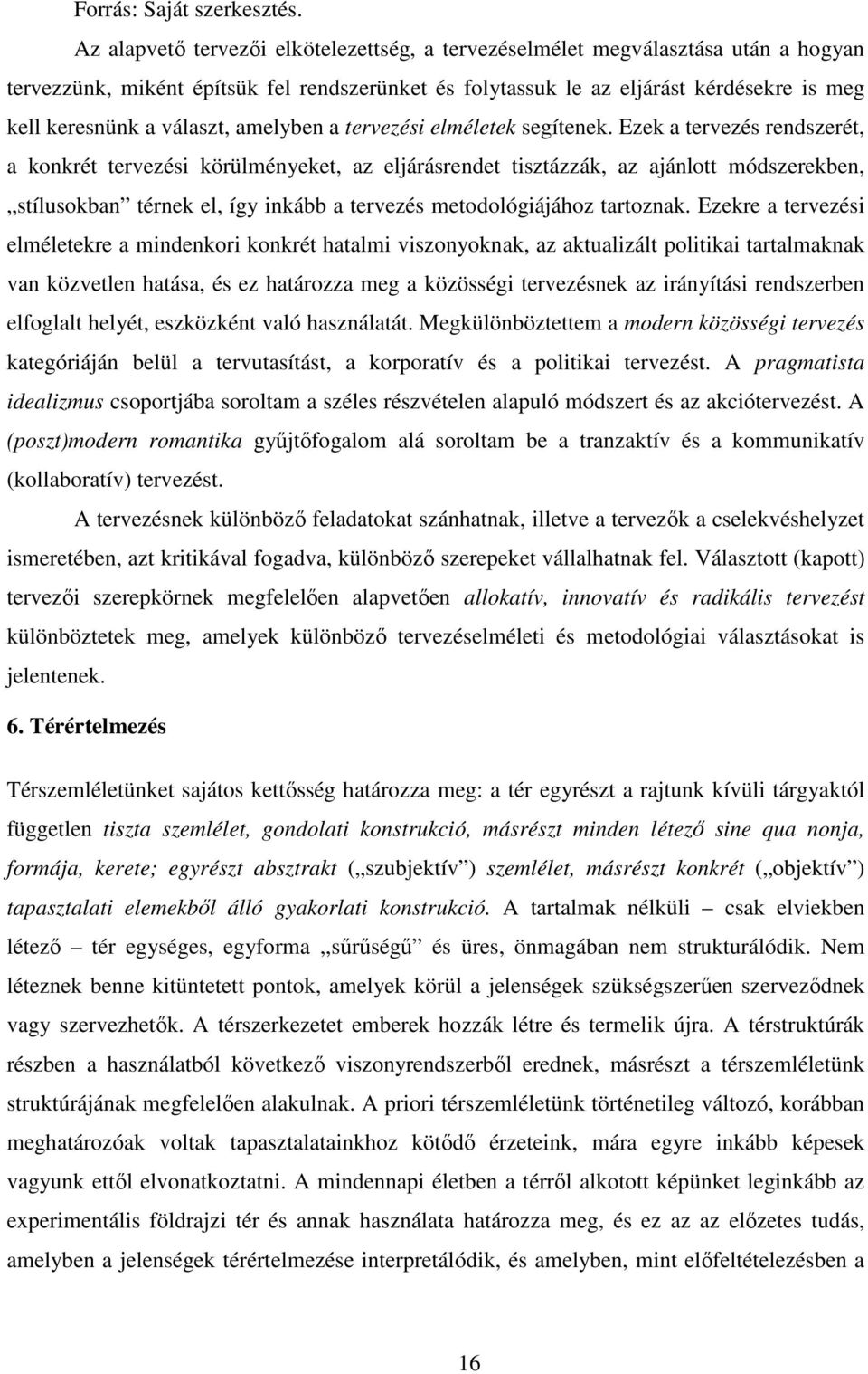 választ, amelyben a tervezési elméletek segítenek.