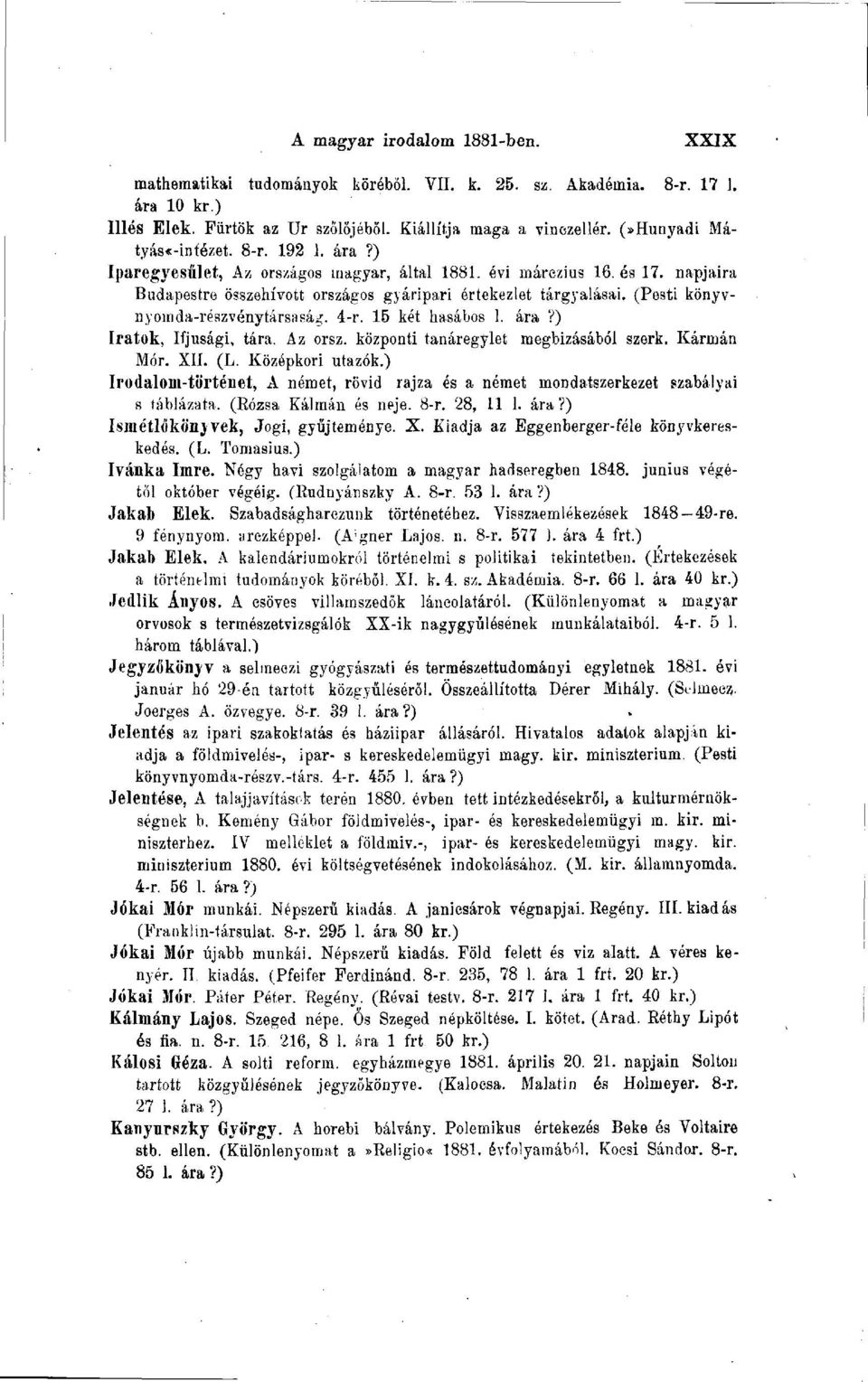 (Pesti könyvnyomda-részvénytársaság. 4-r. 15 két hasábos 1. ára?) Iratok, Ifjúsági, tára. Az orsz. központi tanáregylet megbízásából szerk. Kármán Mór. XII. (L. Középkori utazók.