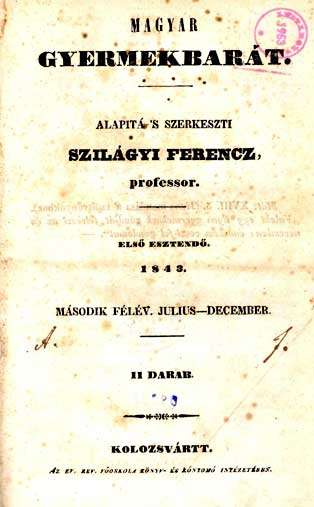 A magyar fiú és leánygyermekek számára szívet nemesítő, értelmet fejlesztő, ébresztő, gyönyörködtetve ktató lapt közreadni A Múlt és Jelen melléklapja Szilágyi Ferenc