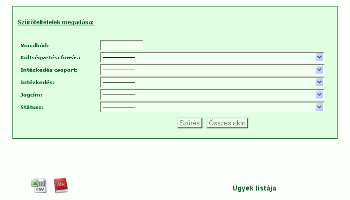 Amennyiben semmilyen szűrőfeltételt nem adott meg, akkor automatikusan az összes, Hivatalunknál már legalább az ügyintézési fázisban járó, beruházási jellegű támogatási kérelme listázásra kerül.