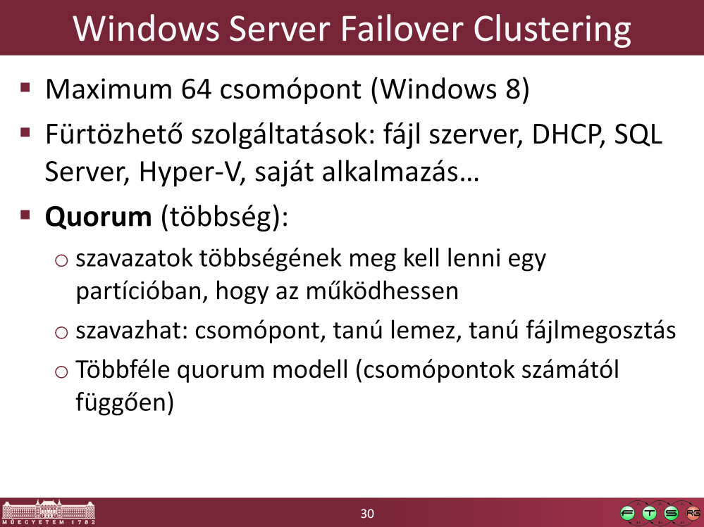 A Windows Server Failover Clusteringet például majd a