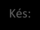 Kés: 5,