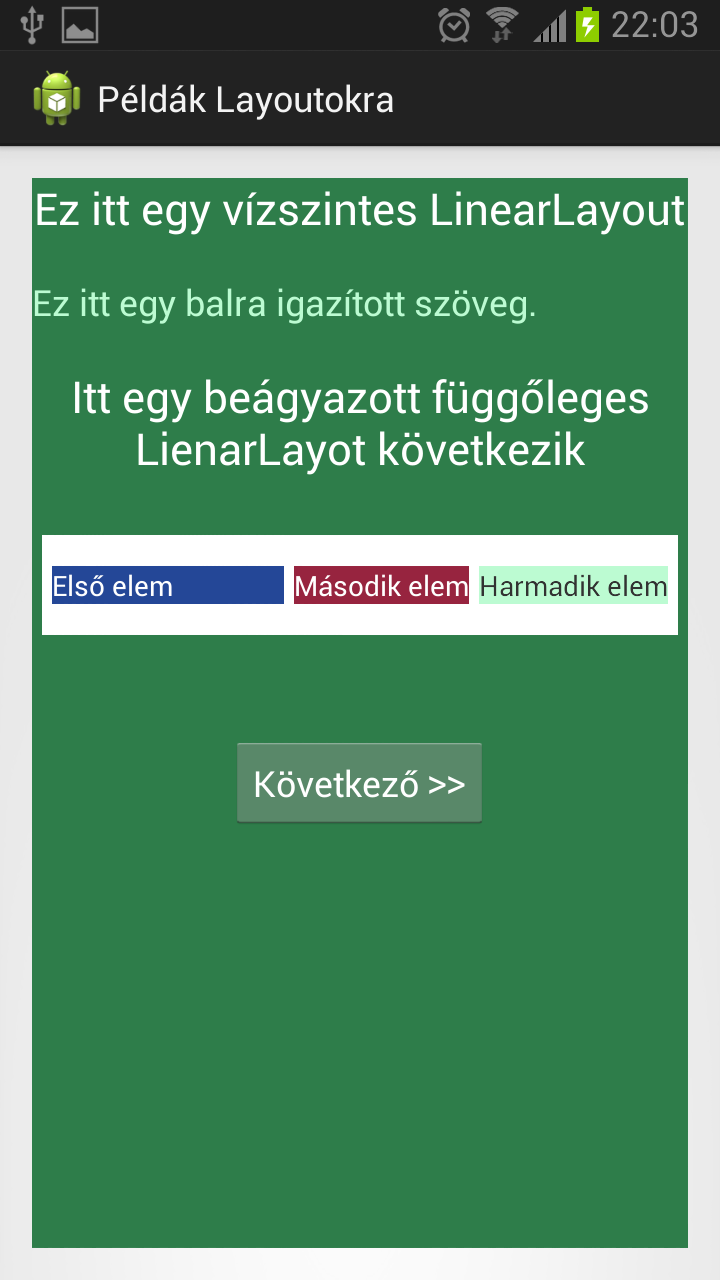 5. Felhasználói felületek Android alapú szoftverfejlesztés kezdőknek 7 5.1. Feladatok felhasználói felületekhez 1. Vizsgálja meg, hogy az Andorid hogyan kategorizálja a különböző képernyőméreteket! 2.