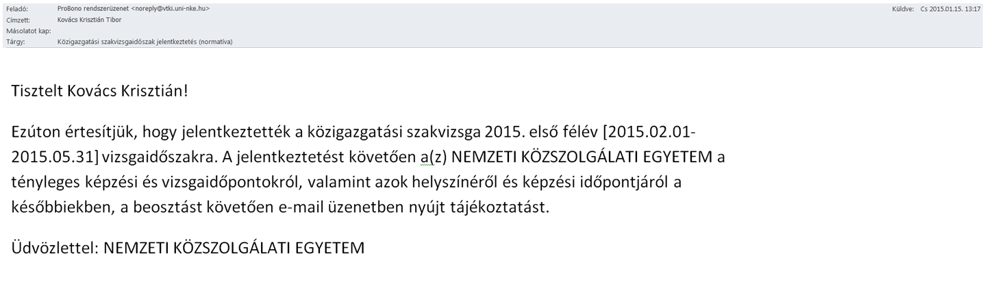 11. A tisztviselő a rendszertől az alábbi üzenetet kapja a jelentkeztetés megtörténtét követően.