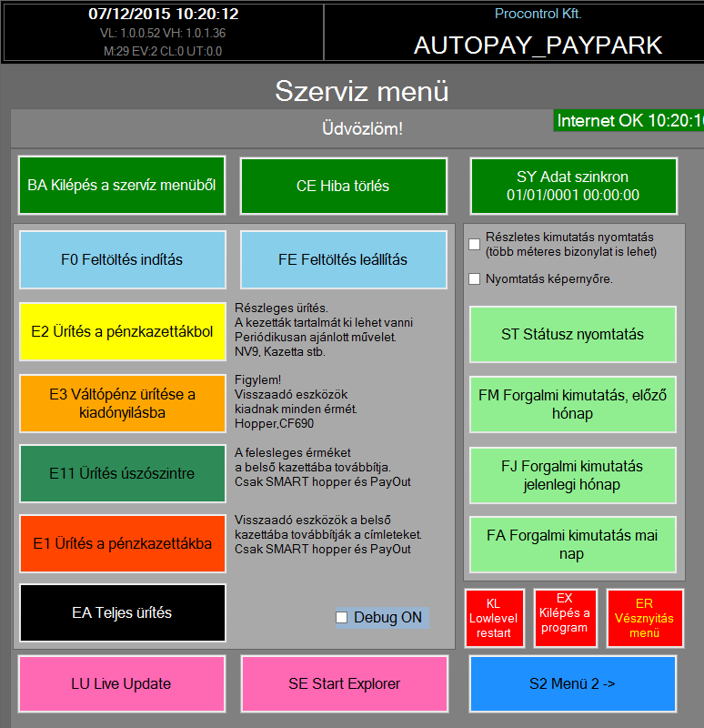 Szerviz menü A Szerviz menüben érheti el a kezelői, üzemeltetői feladatokhoz szükséges funkciókat, parancsokat.