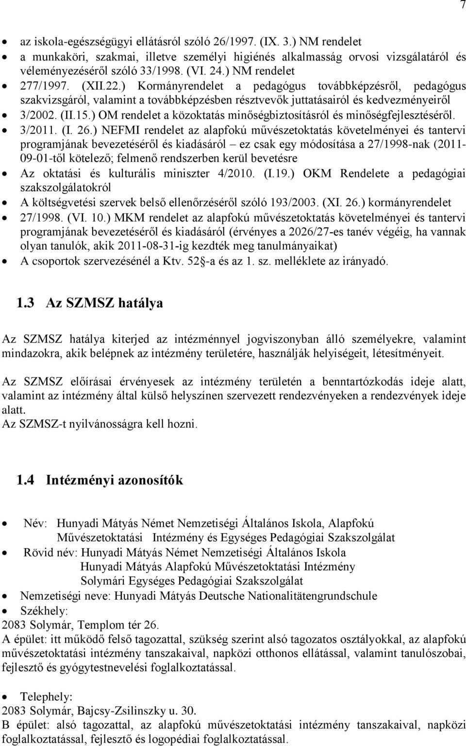 ) OM rendelet a közoktatás minőségbiztosításról és minőségfejlesztéséről. 3/2011. (I. 26.