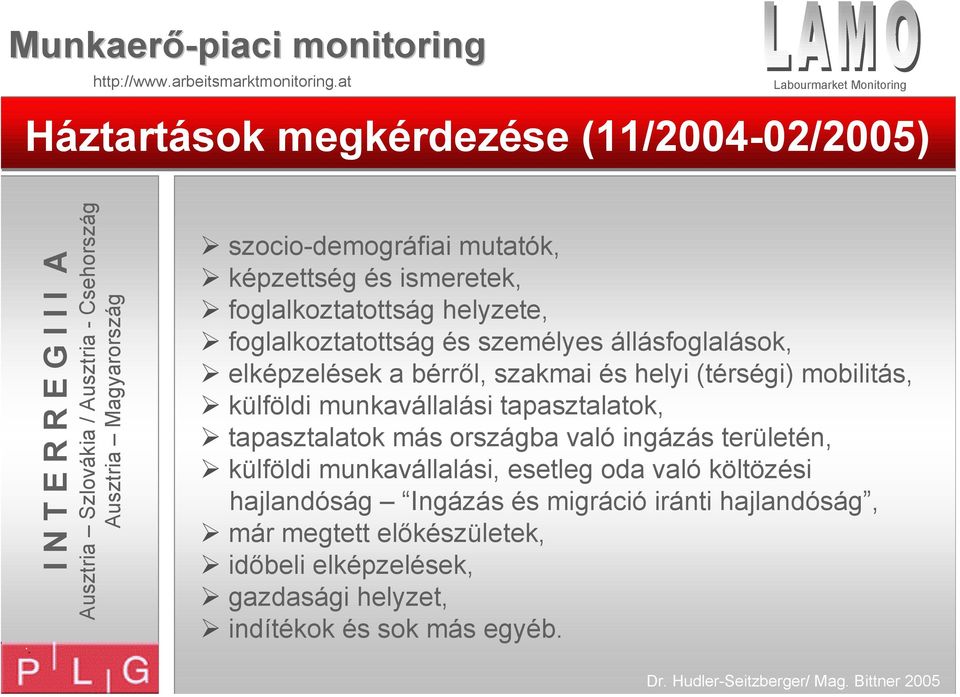 munkavállalási tapasztalatok, tapasztalatok más országba való ingázás területén, külföldi munkavállalási, esetleg oda való