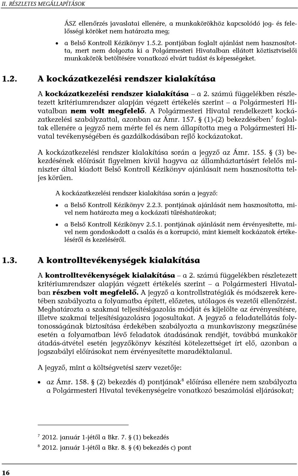 A kockázatkezelési rendszer kialakítása A kockázatkezelési rendszer kialakítása a 2.