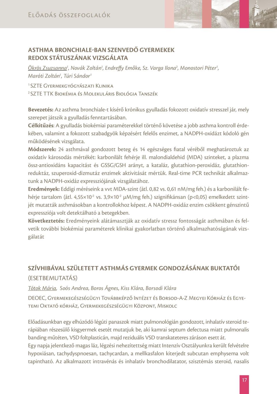 krónikus gyulladás fokozott oxidatív stresszel jár, mely szerepet játszik a gyulladás fenntartásában.