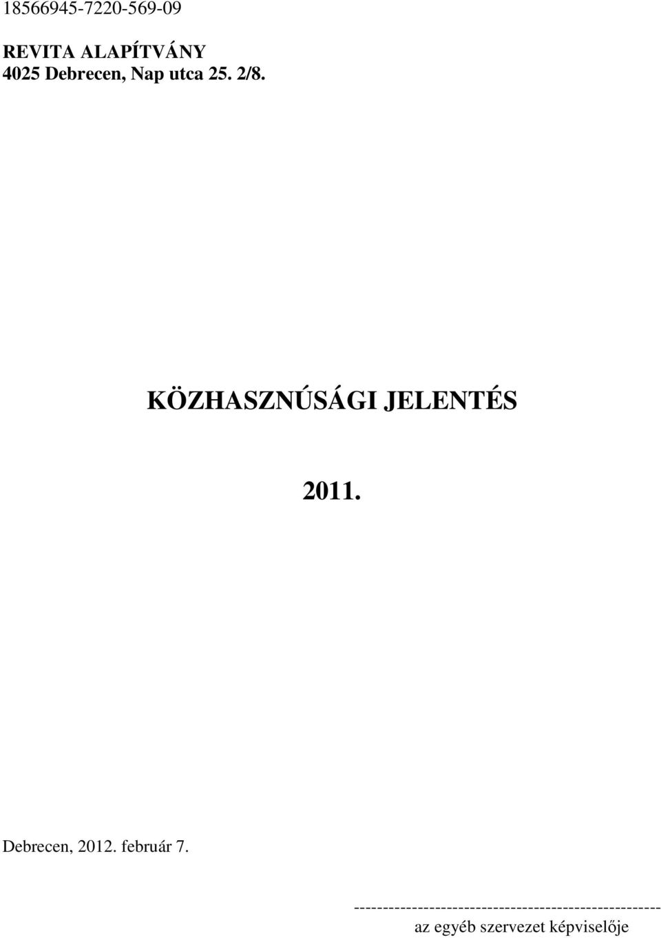 KÖZHASZNÚSÁGI JELENTÉS 2011. Debrecen, 2012.