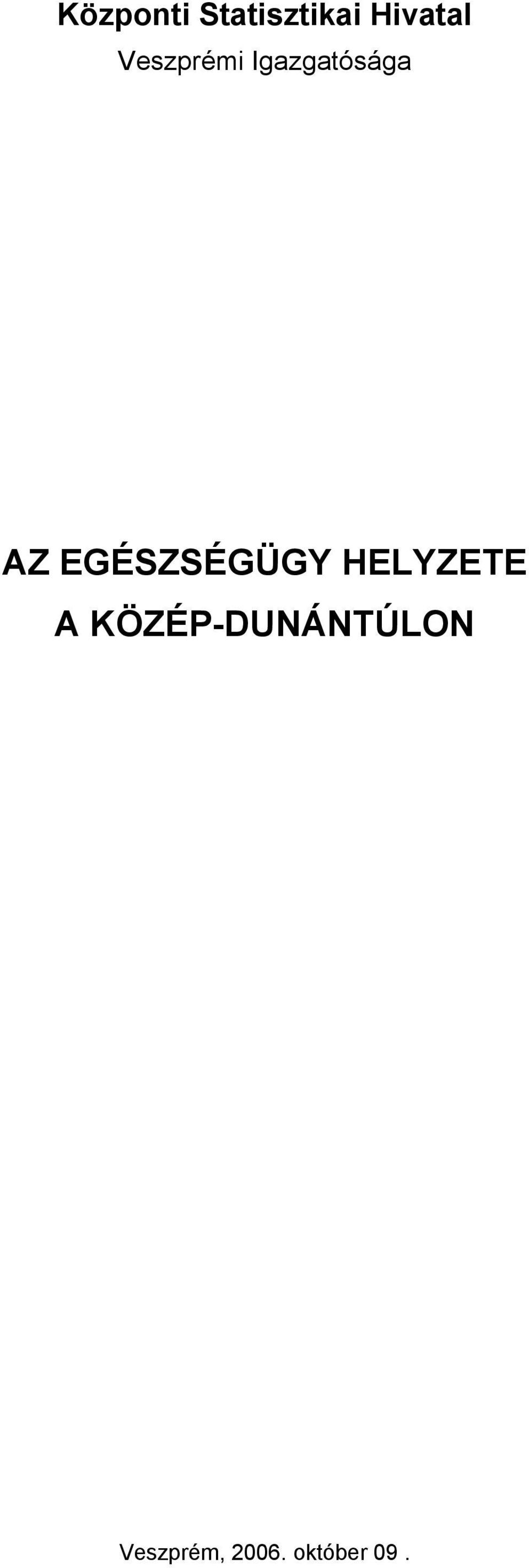 EGÉSZSÉGÜGY HELYZETE A