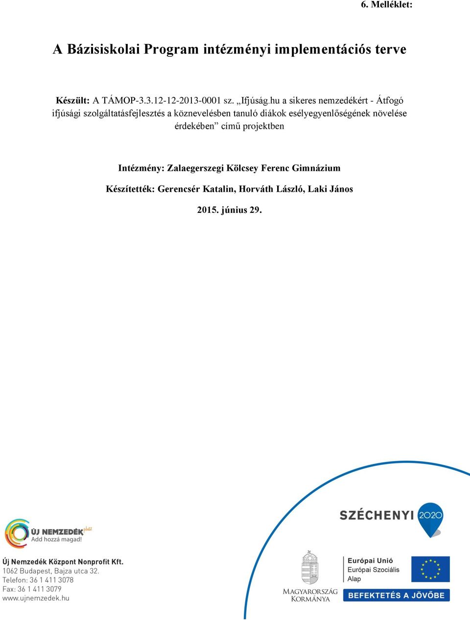 hu a sikeres nemzedékért - Átfogó ifjúsági szolgáltatásfejlesztés a köznevelésben tanuló diákok