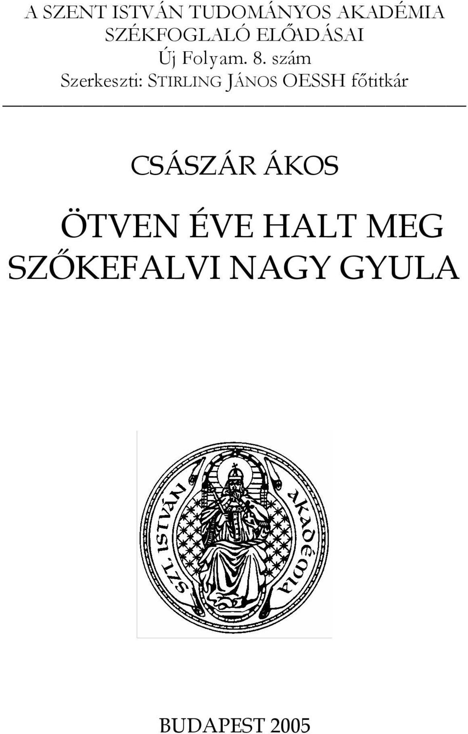 szám Szerkeszti: STIRLING JÁNOS OESSH főtitkár