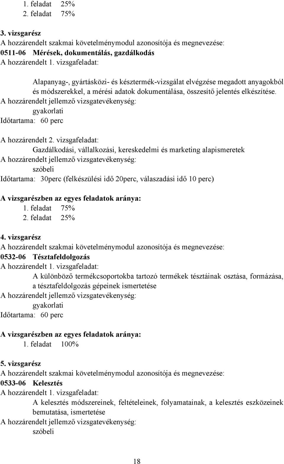 gyakorlati Időtartama: 60 perc A hozzárendelt 2.