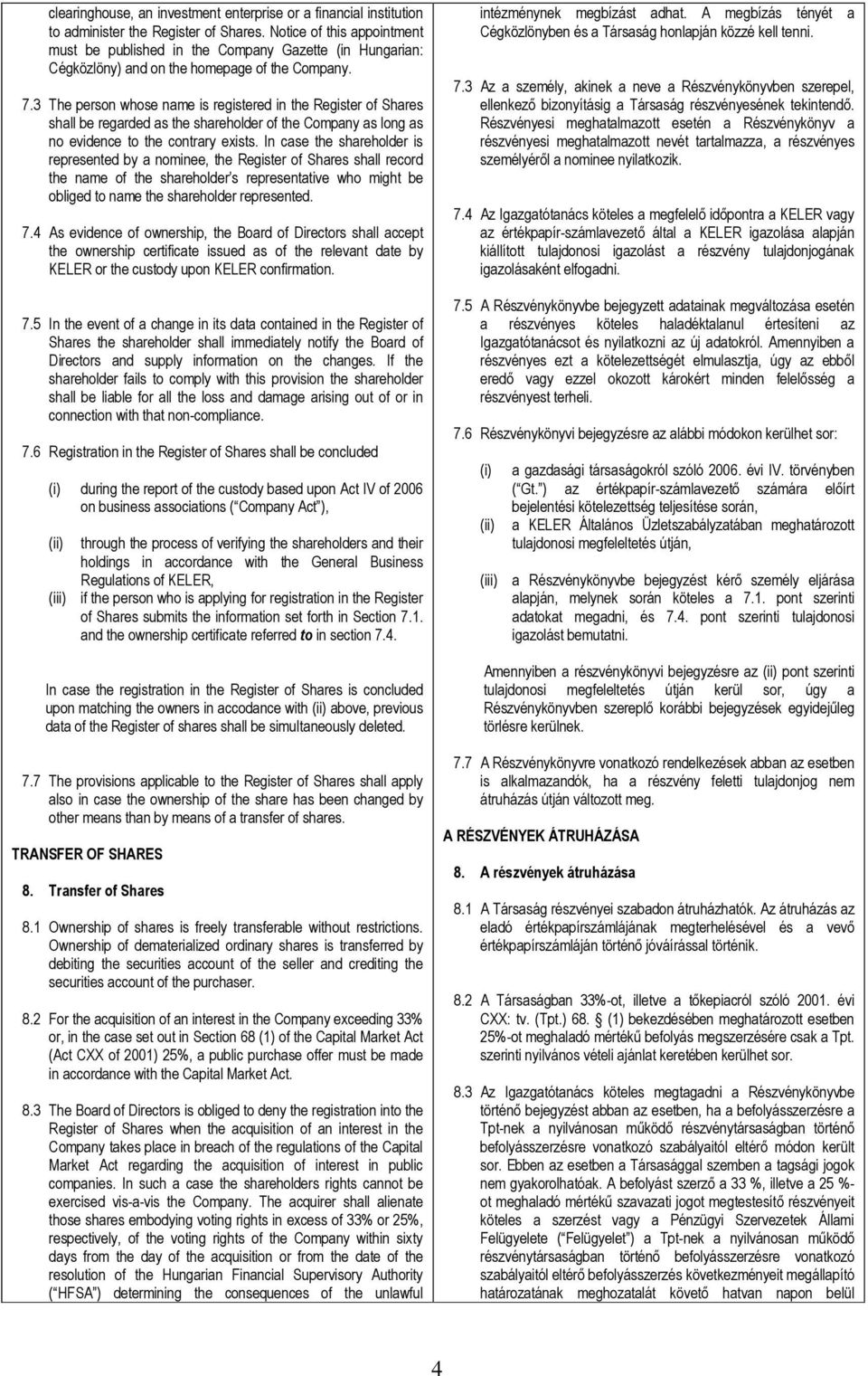 3 The person whose name is registered in the Register of Shares shall be regarded as the shareholder of the Company as long as no evidence to the contrary exists.