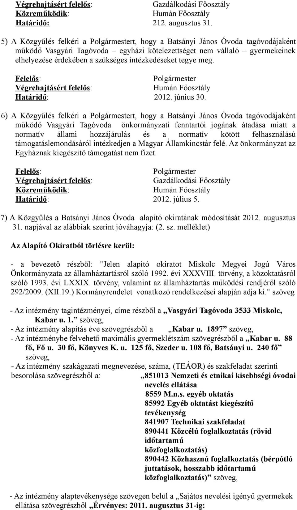 meg. Határidő: 2012. június 30.
