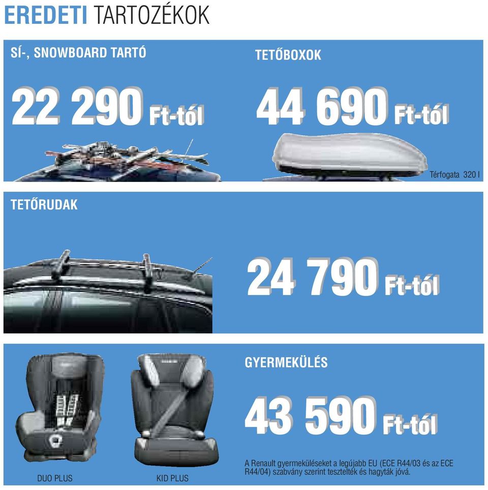 PLUS A Renault gyermeküléseket a legújabb EU (ECE