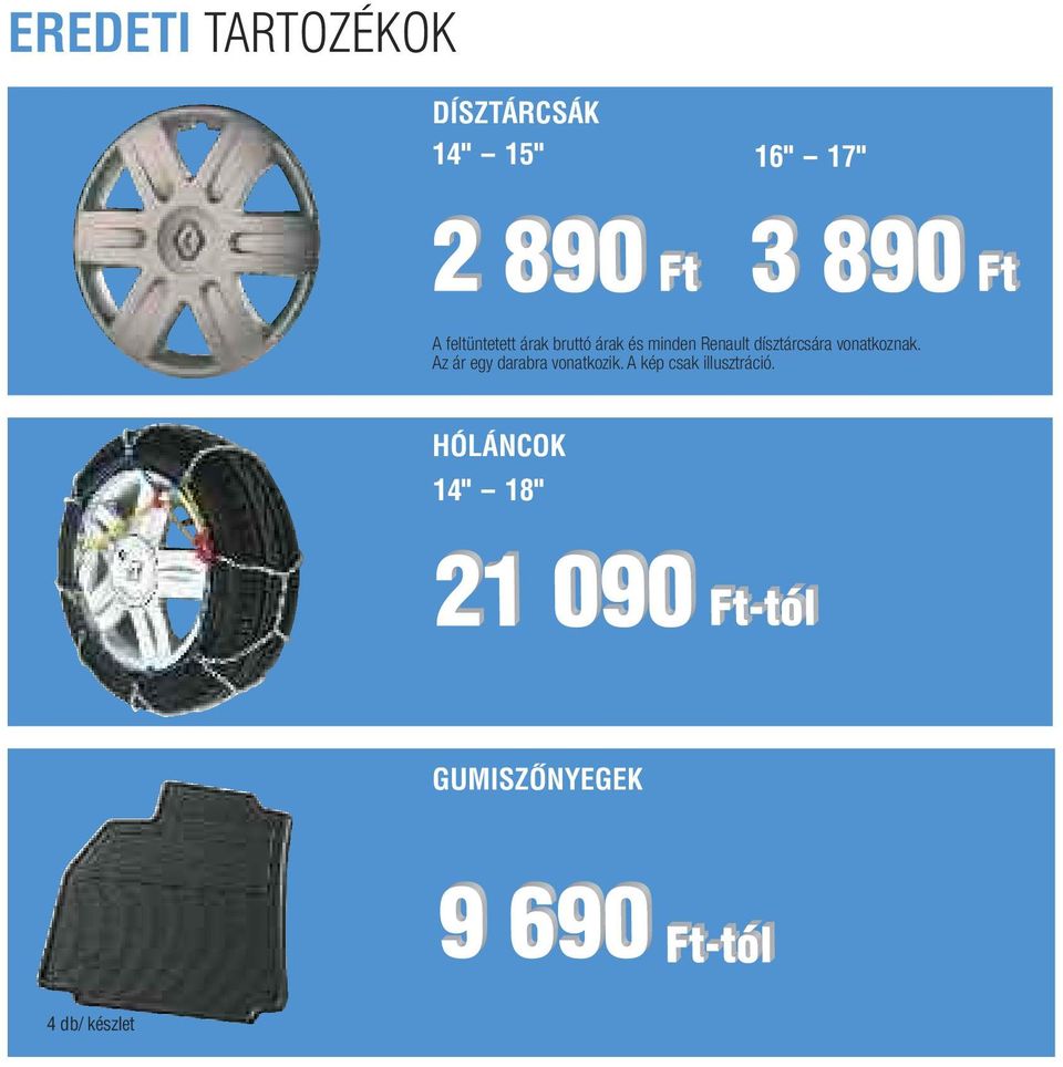 dísztárcsára vonatkoznak. Az ár egy darabra vonatkozik.