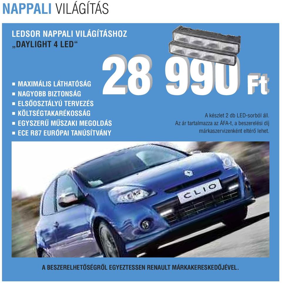 EURÓPAI TANÚSÍTVÁNY A készlet 2 db LED-sorból áll.