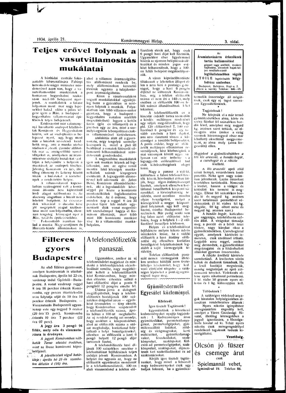 mielőbb befejezési nyerjenek,. munkltok tvs/ lolymán most mr ngy lépésekkel lild előre s július végeié igen Máv. hm lpest hegyeshlmi villmosvsút építésének teljes befejezését.