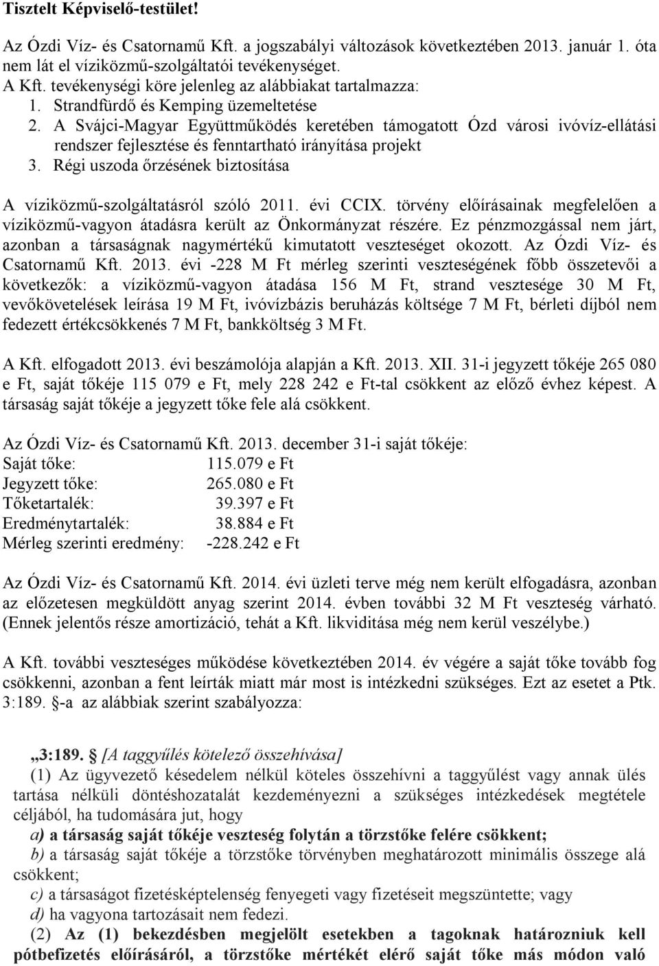 A Svájci-Magyar Együttműködés keretében támogatott Ózd városi ivóvíz-ellátási rendszer fejlesztése és fenntartható irányítása projekt 3.