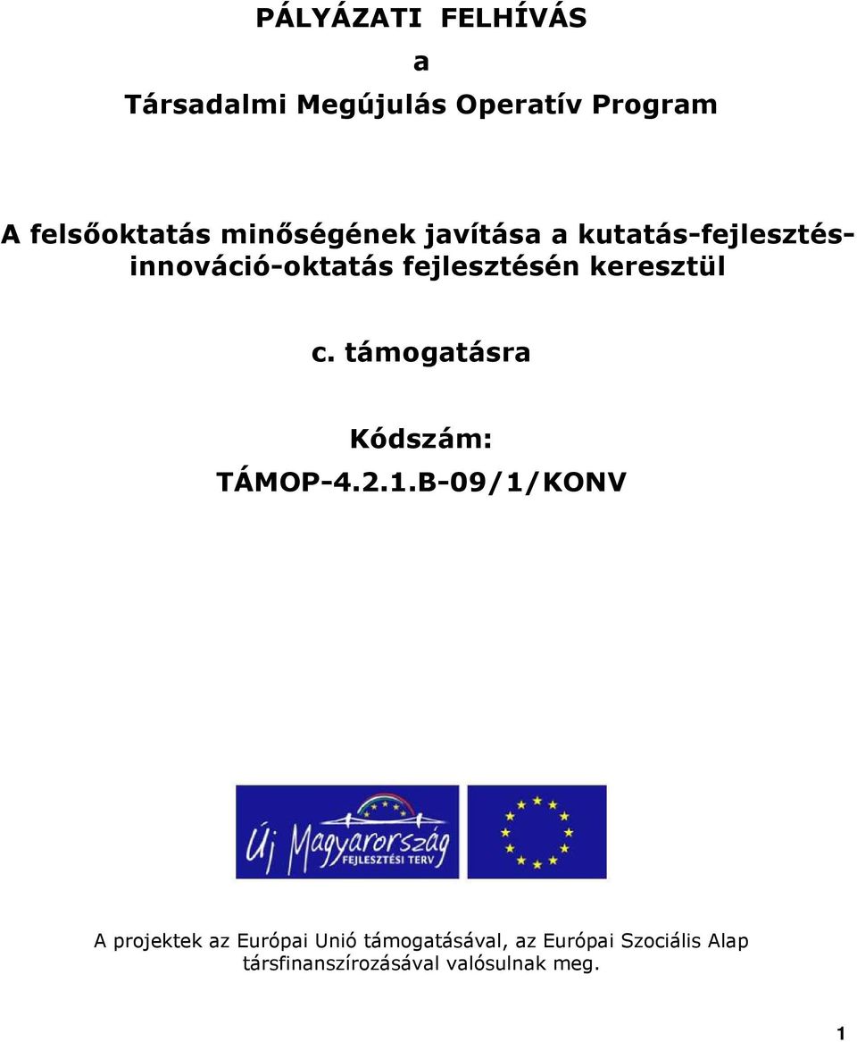 keresztül c. támogatásra Kódszám: TÁMOP-4.2.1.