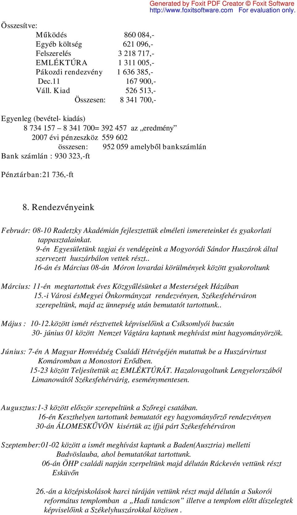 Pénztárban:21 736,-ft Generated by Foxit PDF Creator Foxit Software 8. Rendezvényeink Február: 08-10 Radetzky Akadémián fejlesztettük elméleti ismereteinket és gyakorlati tappasztalainkat.