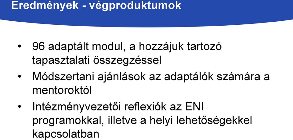 adaptálók számára a mentoroktól Intézményvezetői reflexiók