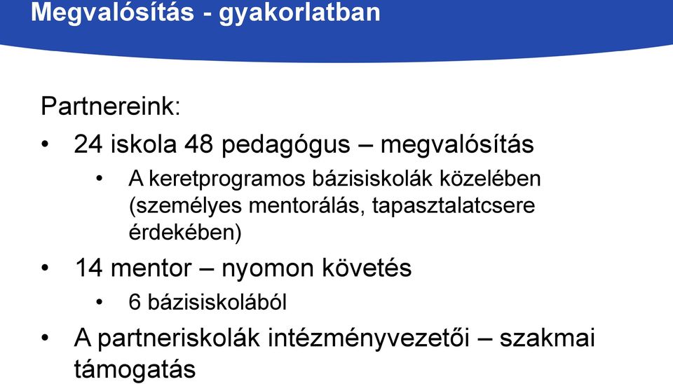 mentorálás, tapasztalatcsere érdekében) 14 mentor nyomon követés