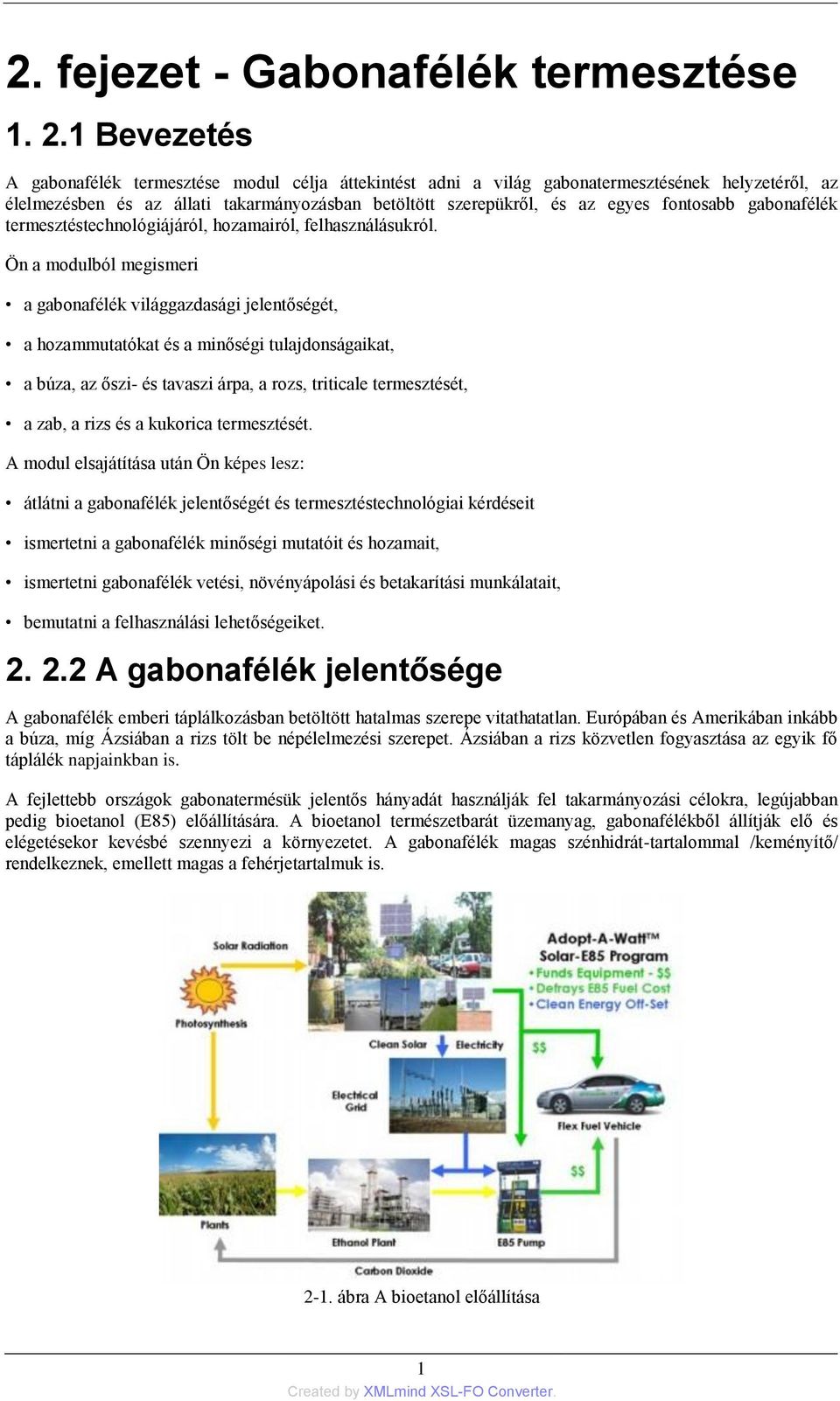 gabonafélék termesztéstechnológiájáról, hozamairól, felhasználásukról.