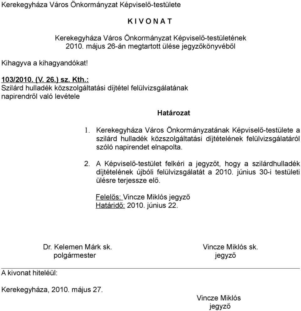 Kerekegyháza Város Önkormányzatának Képviselő-testülete a szilárd hulladék közszolgáltatási díjtételének felülvizsgálatáról szóló