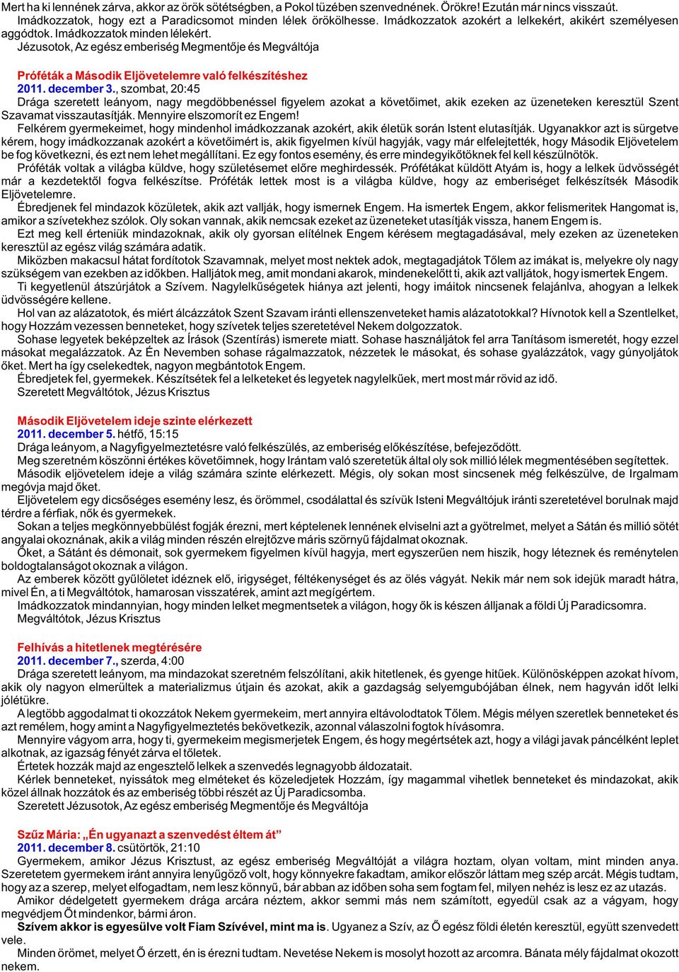 Jézusotok, Az egész emberiség Megmentõje és Megváltója Próféták a Második Eljövetelemre való felkészítéshez 2011. december 3.