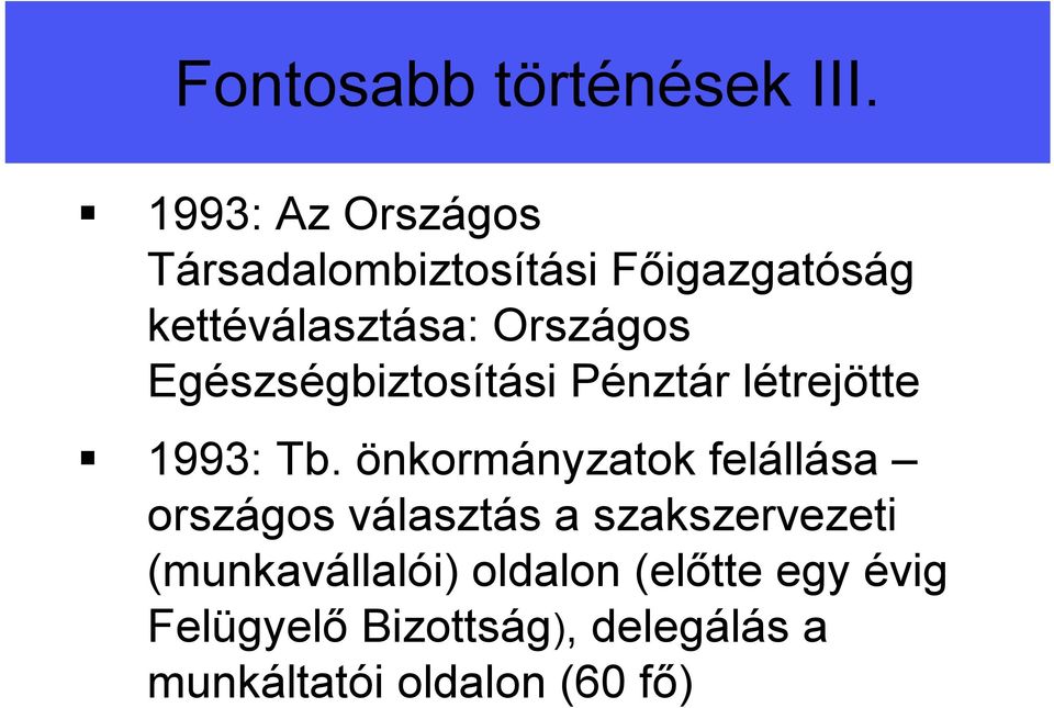 Egészségbiztosítási Pénztár létrejötte 1993: Tb.