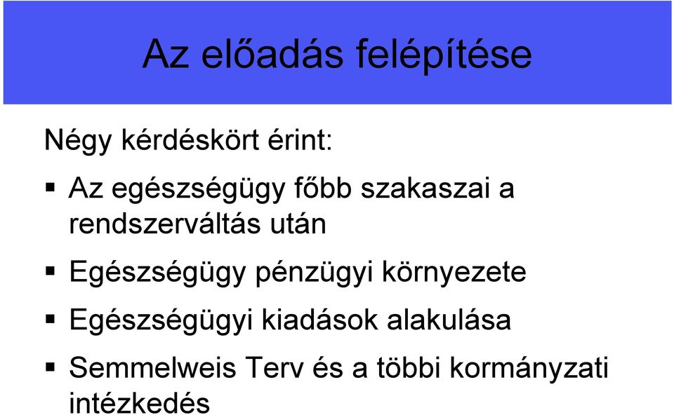 Egészségügy pénzügyi környezete Egészségügyi