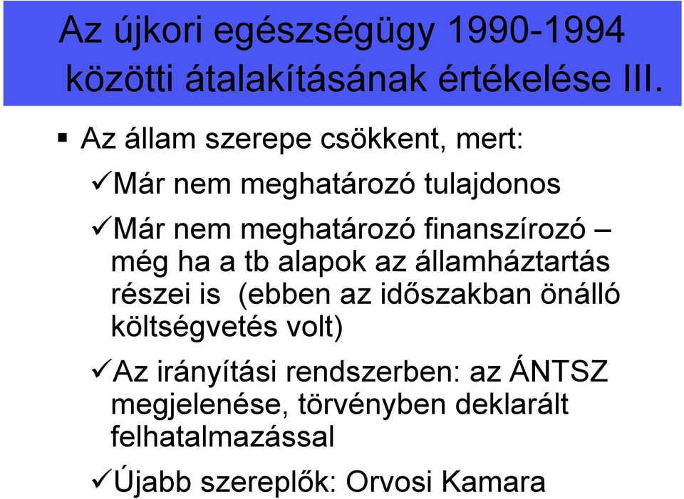 még ha a tb alapok az államháztartás részei is (ebben az időszakban önálló költségvetés volt) Az