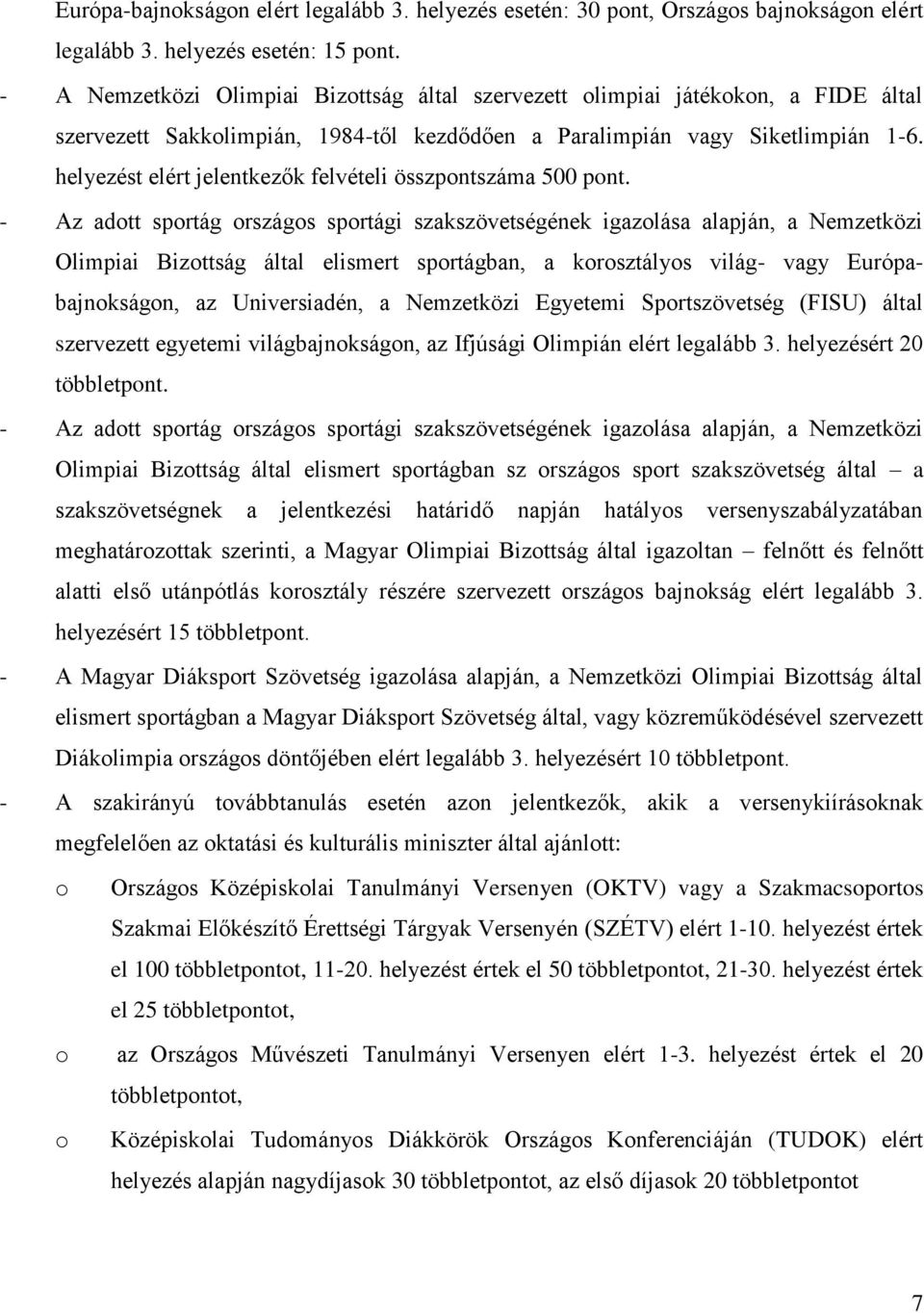 helyezést elért jelentkezők felvételi összpontszáma 500 pont.