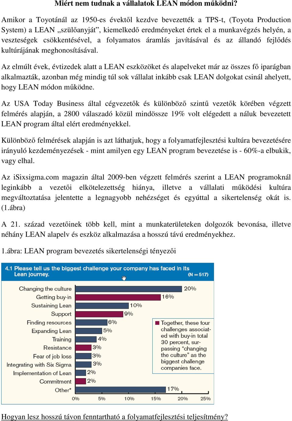 folyamatos áramlás javításával és az állandó fejlődés kultúrájának meghonosításával.