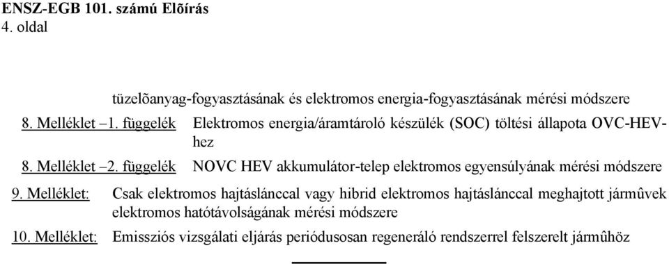 függelék NOVC HEV akkumulátor-telep elektromos egyensúlyának mérési módszere 9.